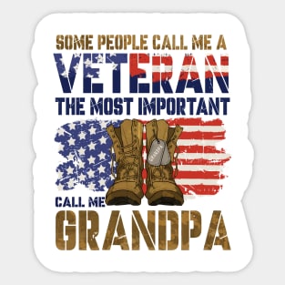 Some People Call Me A Veteran, Veteran Dad, Veteran Grandpa, The Most Important Call Me Grandpa Sticker